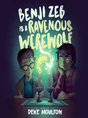 cover image of Benji Zeb Is a Ravenous Werewolf